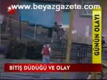 Bitiş Düdüğü Ve Olay