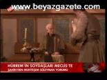 Hürrem 'in Soydaşları Meclis'te