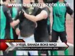 Yeşil Sahada Boks Maçı