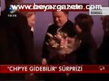 Chp'ye Gidebilir Sürprizi