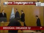 Erdoğan: Organize İş!