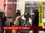 Kız Kavgası: 17 Yaralı