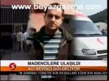 Madencilere Ulaşıldı