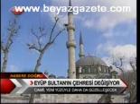 Eyüp Sultan'ın Çehresi Değişiyor