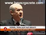 Gürsel Tekin Açık Kapı Bıraktı