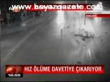 Hız Ölüme Davetiye Çıkarıyor