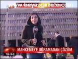 Mahkemeye Uğramadan Çözüm
