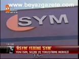 Ösym Yerine Sym