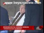 Ergenekon'da Günün Sorusu