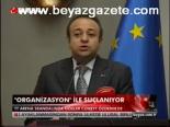 Organizasyon İle Suçlanıyor