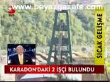 Karadon'daki 2 İşçi Bulundu