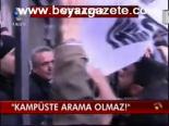 Kampüste Arama Olmaz!