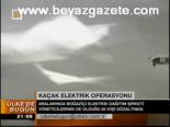 Kaçak Elektrik Operasyonu