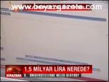 1,5 Milyar Lira Nerede?