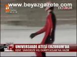 Universiade Ateşi Erzurum'da