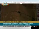 Pakistan'da 7.2 Büyüklüğünde Deprem