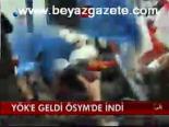 Yök'e Geldi Ösym'de İndi