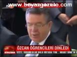 Özcan Öğrencileri Dinledi