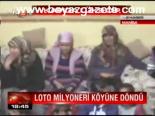 Loto Milyoneri Köyüne Döndü