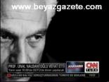 Prof. Ünal Nalbantoğlu Vefat Etti