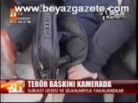 Terör Baskını Kamerada