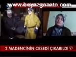 2 Madencinin Cesedi Çıkarıldı