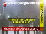 Firariler Bingöl'de Buluştular