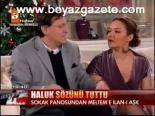 Haluk Sözünü Tuttu