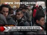 2011'de 1 Milyon Kişiye İş Kapısı