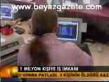 1 Milyon Kişiye İş İmkanı