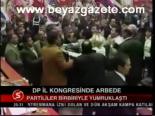 Dp İl Kongresinde Arbede