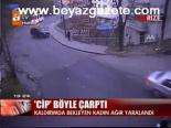 Cip Böyle Çarptı