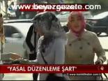 Yasal Düzenleme Şart