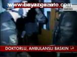 Doktorlu, Ambulanslı Baskın