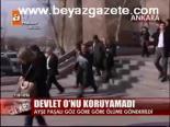 Devlet O'nu Koruyamadı