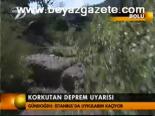 Korkutan Deprem Uyarısı