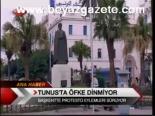 Tunus'ta Öfke Dinmiyor