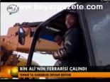 Bin Ali'nin Ferrarisi Çalındı