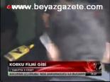 Korku Filmi Gibi