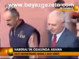 Haberal'ın Odasında Arama