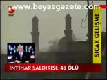 İntihar Saldırısı: 48 Ölü