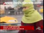 Dikkat Kar Geliyor!'