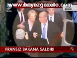Fransız Bakana Saldırı