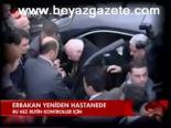 Erbakan Yeniden Hastanede
