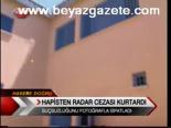 Hapisten Radar Cezası Kurtarıldı