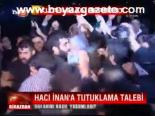 Hacı İnan'a Tutuklama Talebi