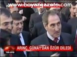 Arınç, Günay'dan Özür Diledi