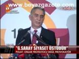 G.saray Siyaset Üstüdür
