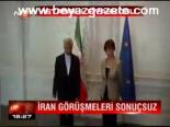 İran Görüşmeleri Sonuçsuz