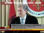 Arnavutluk'ta Olaylı Protesto